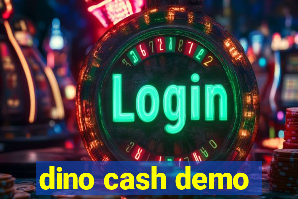 dino cash demo